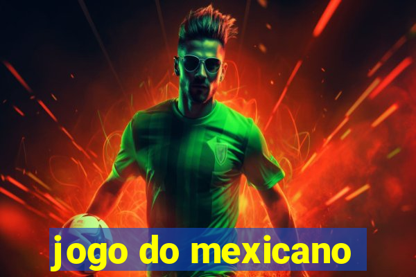 jogo do mexicano