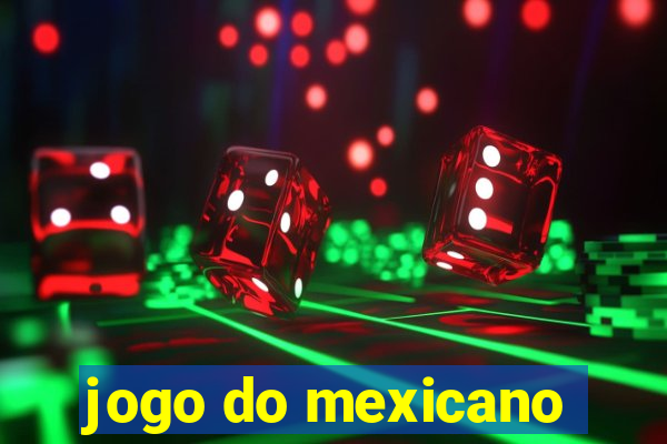 jogo do mexicano