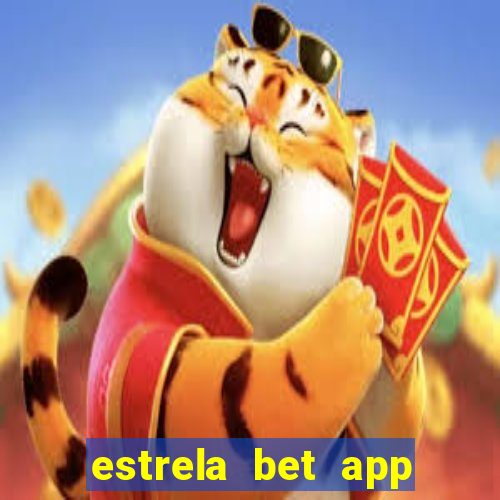 estrela bet app login entrar