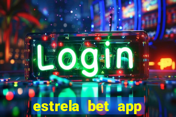 estrela bet app login entrar