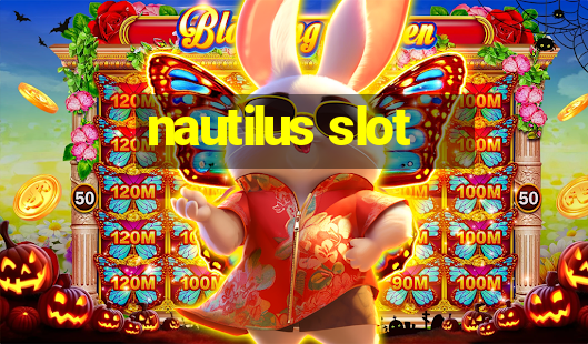 nautilus slot