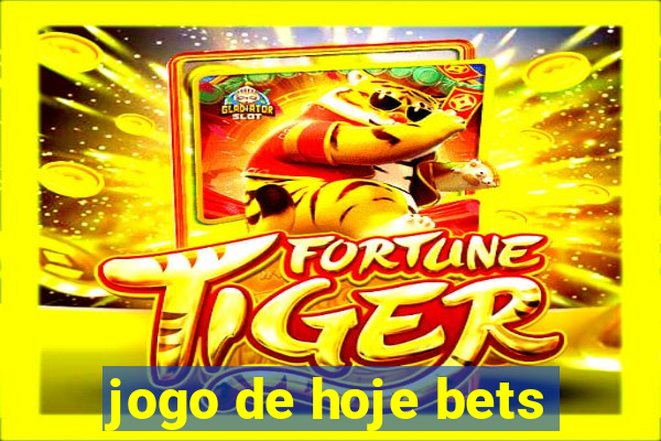 jogo de hoje bets