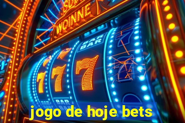 jogo de hoje bets