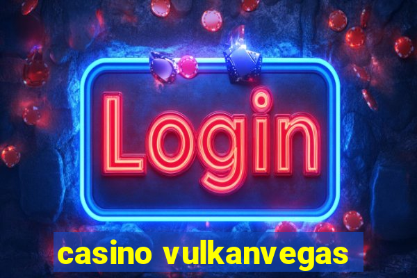 casino vulkanvegas