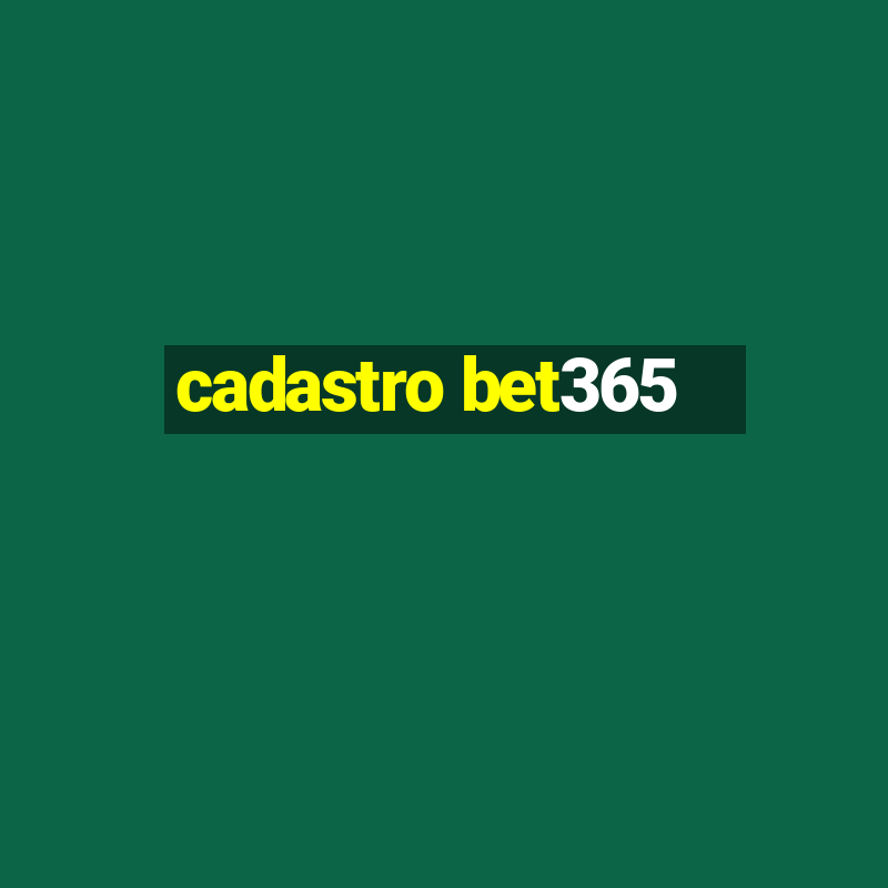 cadastro bet365