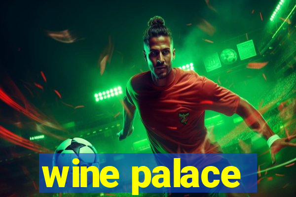 wine palace