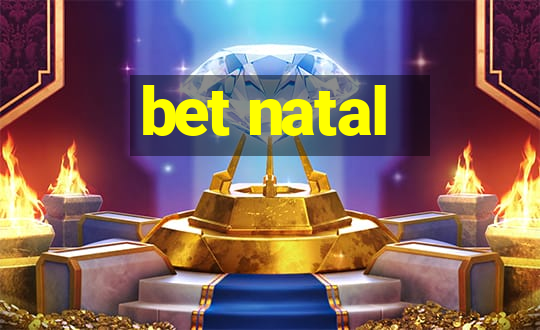 bet natal