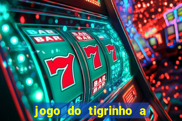 jogo do tigrinho a partir de 1 real