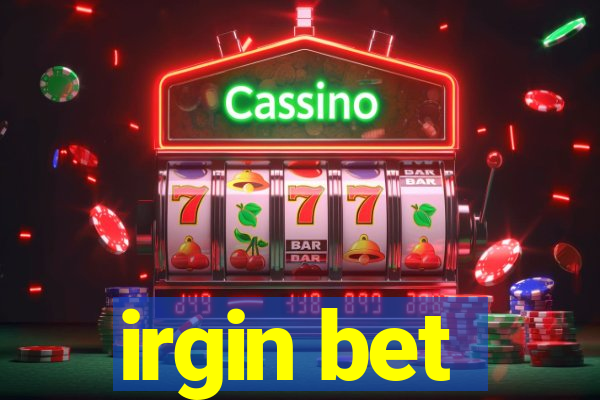 irgin bet