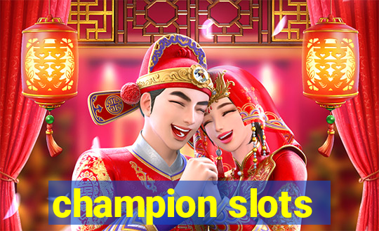 champion slots