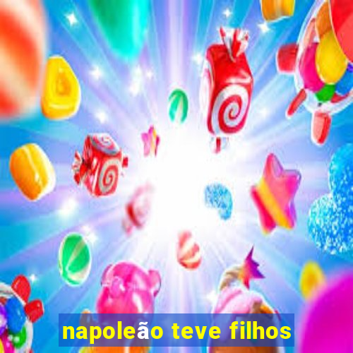 napoleão teve filhos