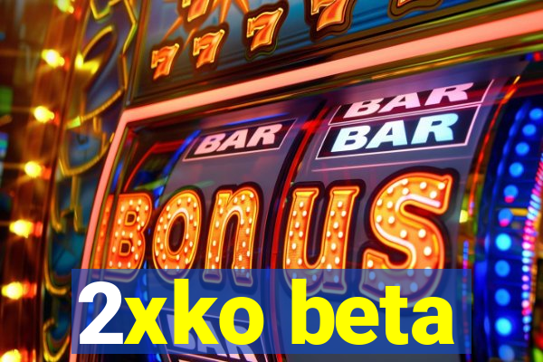 2xko beta