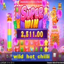 wild hot chilli reels slot