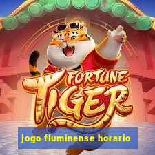 jogo fluminense horario