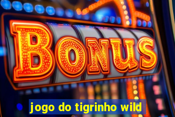 jogo do tigrinho wild