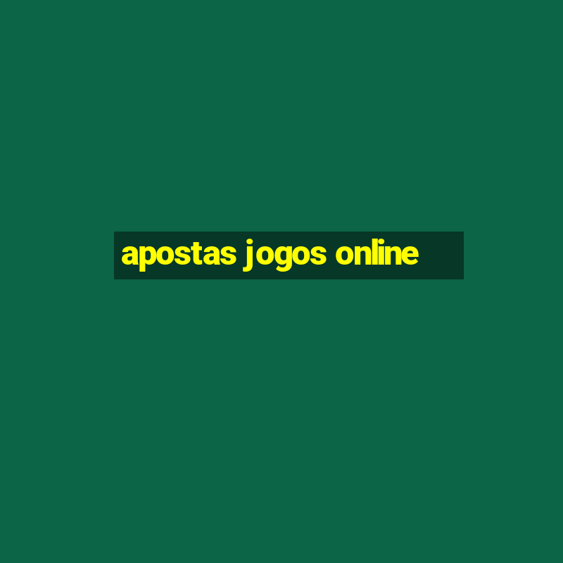 apostas jogos online