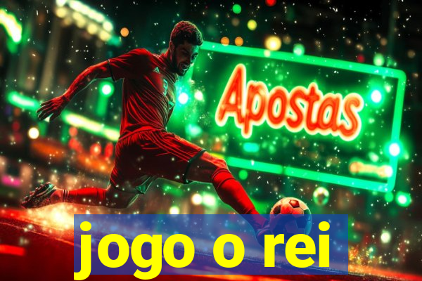 jogo o rei