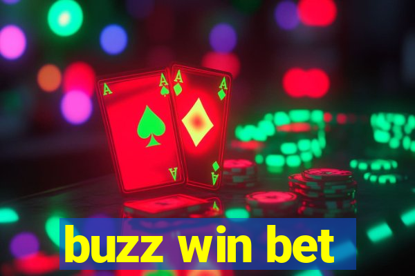 buzz win bet