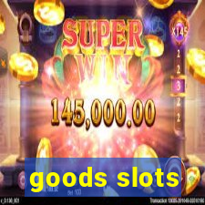 goods slots