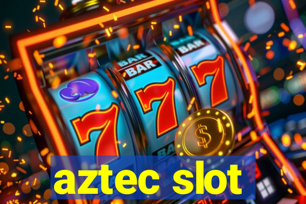 aztec slot