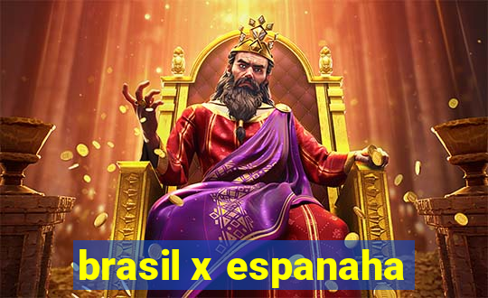 brasil x espanaha