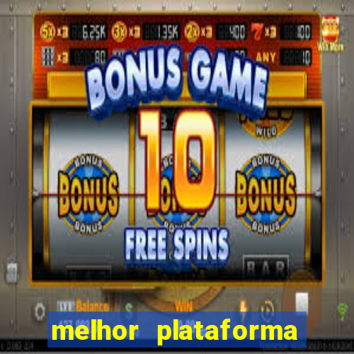 melhor plataforma para slots