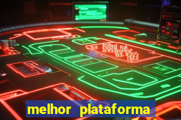 melhor plataforma para slots