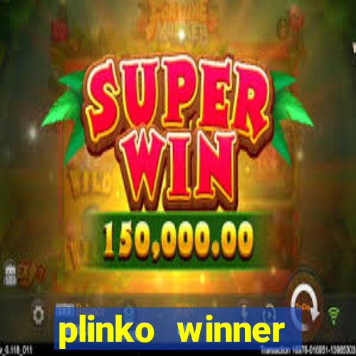 plinko winner ganhar dinheiro