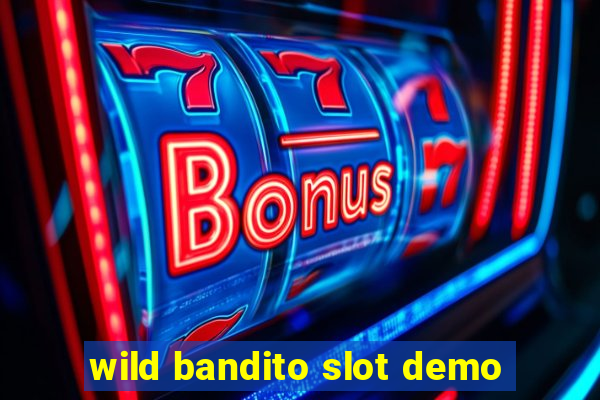 wild bandito slot demo