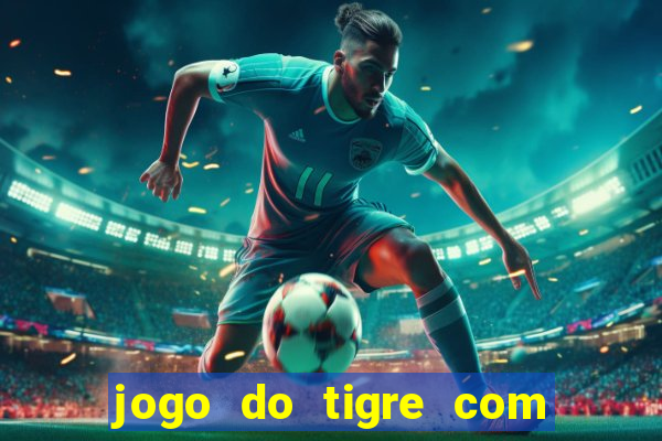 jogo do tigre com 1 real