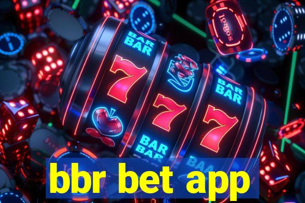 bbr bet app