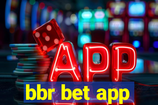 bbr bet app