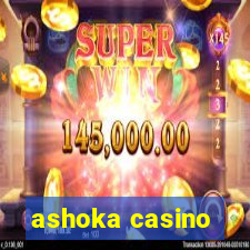 ashoka casino