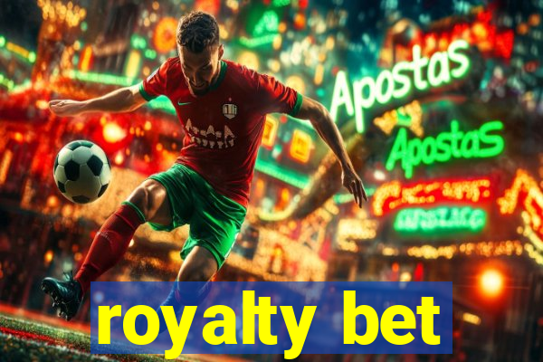 royalty bet