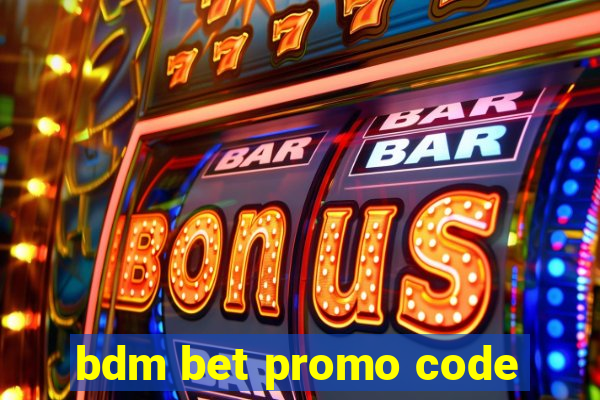 bdm bet promo code