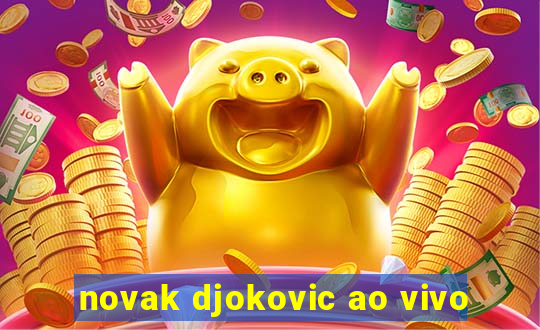 novak djokovic ao vivo