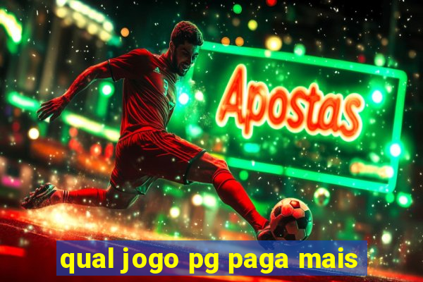 qual jogo pg paga mais