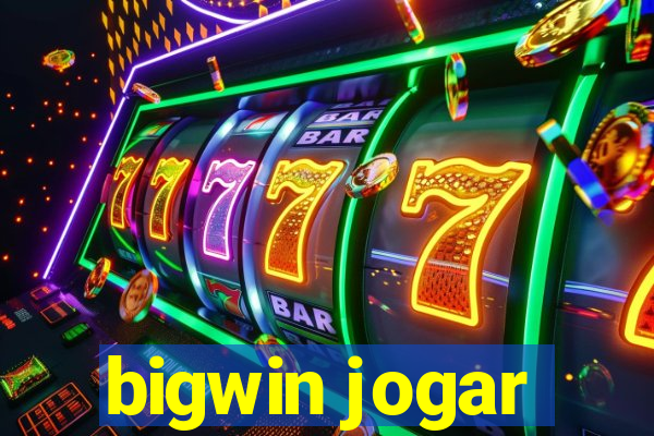 bigwin jogar