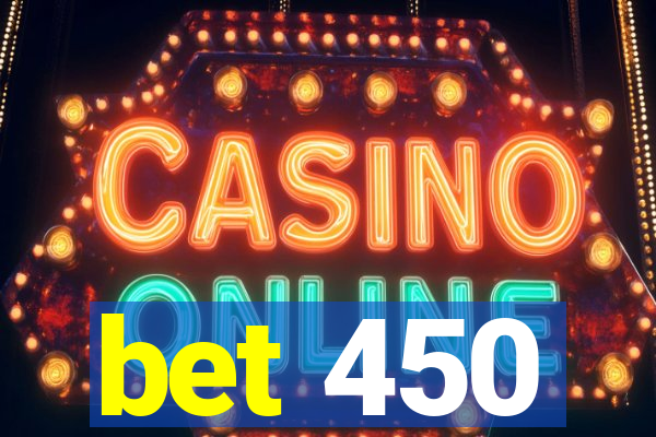 bet 450