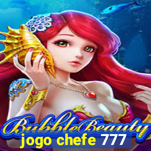 jogo chefe 777