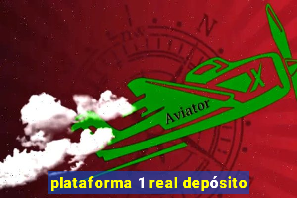 plataforma 1 real depósito