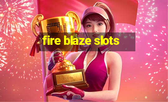 fire blaze slots