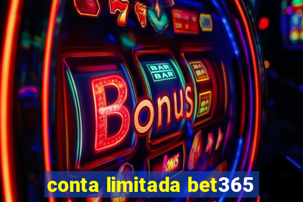 conta limitada bet365