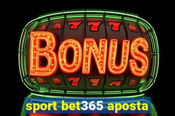 sport bet365 aposta