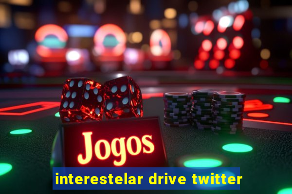 interestelar drive twitter