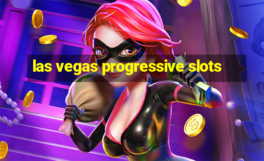 las vegas progressive slots