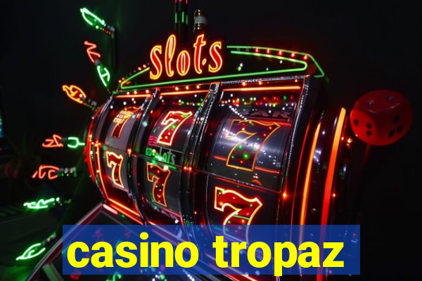 casino tropaz