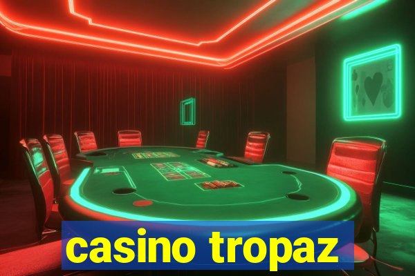 casino tropaz