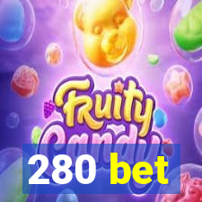 280 bet