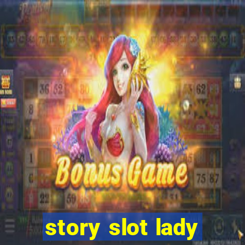 story slot lady